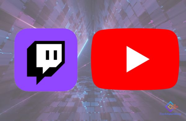 Twitch and YouTube