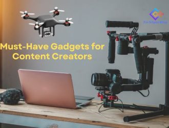 Must Have Gadgets for Content Creators