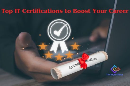 Top IT Certifications to Boost Your Career