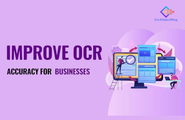 Proven Ways to Enhance OCR Accuracy