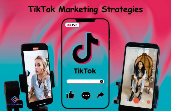 TikTok Marketing Strategies