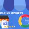 How to Create and Optimize Your Google My Business Profile for Search Results