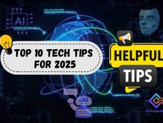 Top 10 Tech Tips for 2025