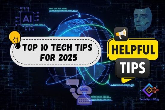 Top 10 Tech Tips for 2025